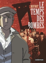 Le temps des bombes - Emmanuel Moynot