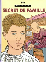 Tendre banlieue. Vol. 16. Secret de famille - Tito