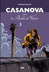 Casanova, sous les Plombs de Venise : intégrale - Patrick Mallet