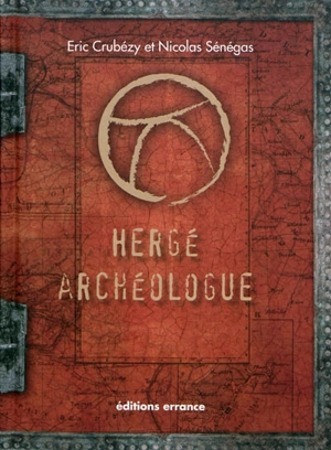 Hergé archéologue - Eric Crubézy