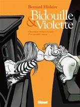 Bidouille et Violette : intégrale - Bernard Hislaire
