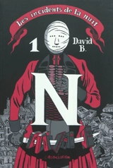 Les incidents de la nuit. Vol. 1. N - David B.