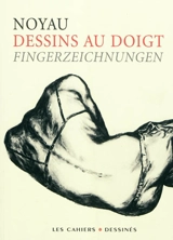 Dessins au doigt. Fingerzeichnungen - Noyau