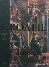 La Croatie et l'Europe. Vol. 3. La Croatie : le temps du baroque et des Lumières : trésors d'art et de culture (XVIIe-XVIIIe siècle) - Hrvatska akademija znanosti i umjetnosti