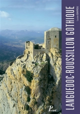 Languedoc-Roussillon gothique : l'architecture militaire de Carcassonne à Perpignan - Lucien Bayrou