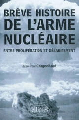 Brève histoire de l'arme nucléaire : entre prolifération et désarmement - Jean-Paul Chagnollaud