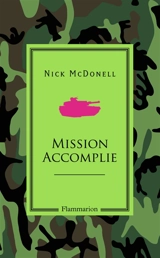 Mission accomplie - Nick McDonell