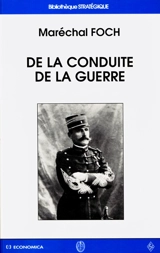 De la conduite de la guerre : la manoeuvre pour la bataille - Ferdinand Foch
