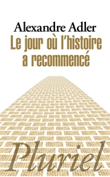 Le jour où l'histoire a recommencé - Alexandre Adler