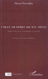 L'Iran au début du XVIe siècle : étude d'histoire économique et sociale - Hassan Pirouzdjou