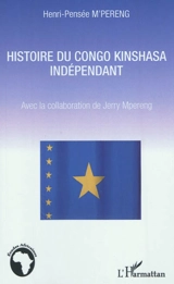 Histoire du Congo Kinshasa indépendant - Henri-Pensée M'Pereng Kazana