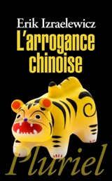 L'arrogance chinoise - Erik Izraëlewicz