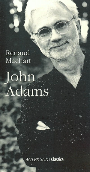 John Adams - Renaud Machart