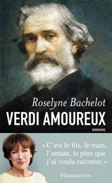 Verdi amoureux : biographie - Roselyne Bachelot