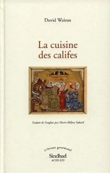 La cuisine des califes - David Waines