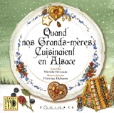 Quand nos grands-mères cuisinaient en Alsace - Florence Delsaute