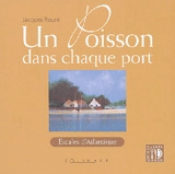 Un poisson dans chaque port : escales atlantiques - Jacques Rouré