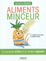 Aliments minceur : un concentré d'infos et de recettes originales - Laurence Lévy-Dutel