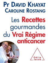 Les recettes gourmandes du vrai régime anticancer - David Khayat