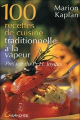 100 recettes de cuisine traditionnelle à la vapeur - Marion Kaplan