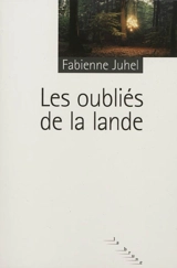 Les oubliés de la lande - Fabienne Juhel