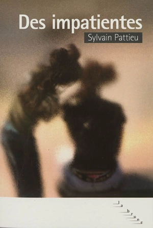 Des impatientes - Sylvain Pattieu