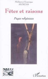 Fêtes et raisons : pages religieuses - Philibert Secretan