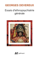 Essais d'ethnopsychiatrie générale - George Devereux