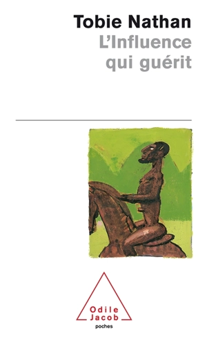 L'influence qui guérit - Tobie Nathan