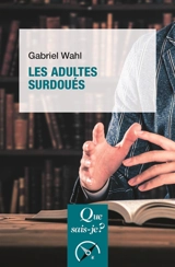 Les adultes surdoués - Gabriel Wahl