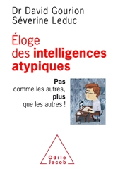 Eloge des intelligences atypiques : pas comme les autres, plus que les autres ! - David Gourion