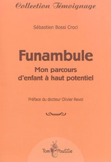 Funambule : mon parcours d'enfant à haut potentiel - Sébastien Bossi Croci