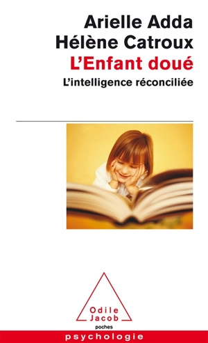 L'enfant doué : l'intelligence réconciliée - Arielle Adda