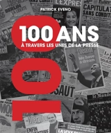 100 ans à travers les unes de la presse - Patrick Eveno
