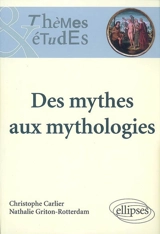 Des mythes aux mythologies - Christophe Carlier