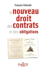 Le nouveau droit des contrats et des obligations - François Chénedé