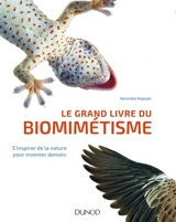 Le grand livre du biomimétisme : s'inspirer de la nature pour inventer demain - Veronika Kapsali
