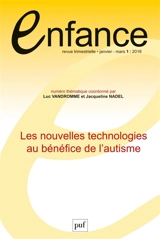 Enfance, n° 1 (2018). Les nouvelles technologies au bénéfice de l'autisme