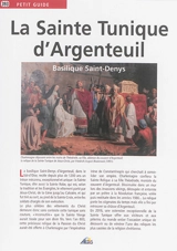 La sainte tunique d'Argenteuil : basilique Saint-Denys