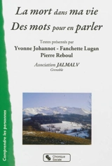 La mort dans ma vie : des mots pour en parler - Jusqu'à la mort accompagner la vie (Grenoble)