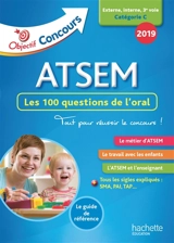 ATSEM : les 100 questions de l'oral : externe, interne, 3e voie, catégorie C, 2019 - Thierry Vasse