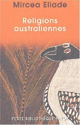 Religions australiennes - Mircea Eliade