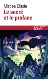 Le sacré et le profane - Mircea Eliade