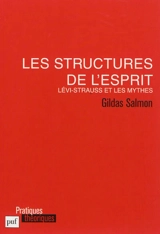 Les structures de l'esprit : Lévi-Strauss et les mythes - Gildas Salmon