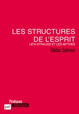 Les structures de l'esprit : Lévi-Strauss et les mythes - Gildas Salmon