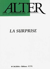 Alter, revue de phénoménologie, n° 24. La surprise