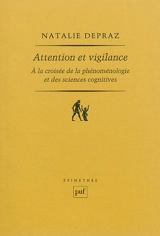 Attention et vigilance : à la croisée de la phénoménologie et des sciences cognitives - Natalie Depraz