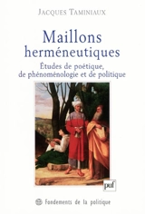 Maillons herméneutiques : études de poétique, de politique et de phénoménologie - Jacques Taminiaux