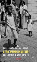 Afro-communautaire : appartenir à nous-mêmes - Fania Noël