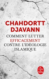 Comment lutter efficacement contre l'idéologie islamiste - Chahdortt Djavann
